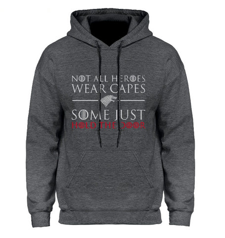 Game of Thrones Not All Heroes Wear Capes Some Just Hold the Door Sweatshirt